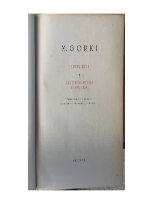 Gorki Maksim: Ispovijest, Život suvišna čovjeka (Djela IX)