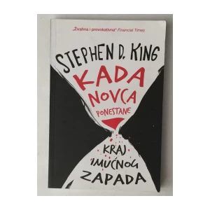 STEPHEN D. KING : KADA NOVCA PONESTANE