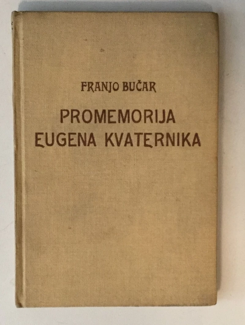 FRANJO BUČAR : PROMEMORIJA EUGENA KVATERNIKA