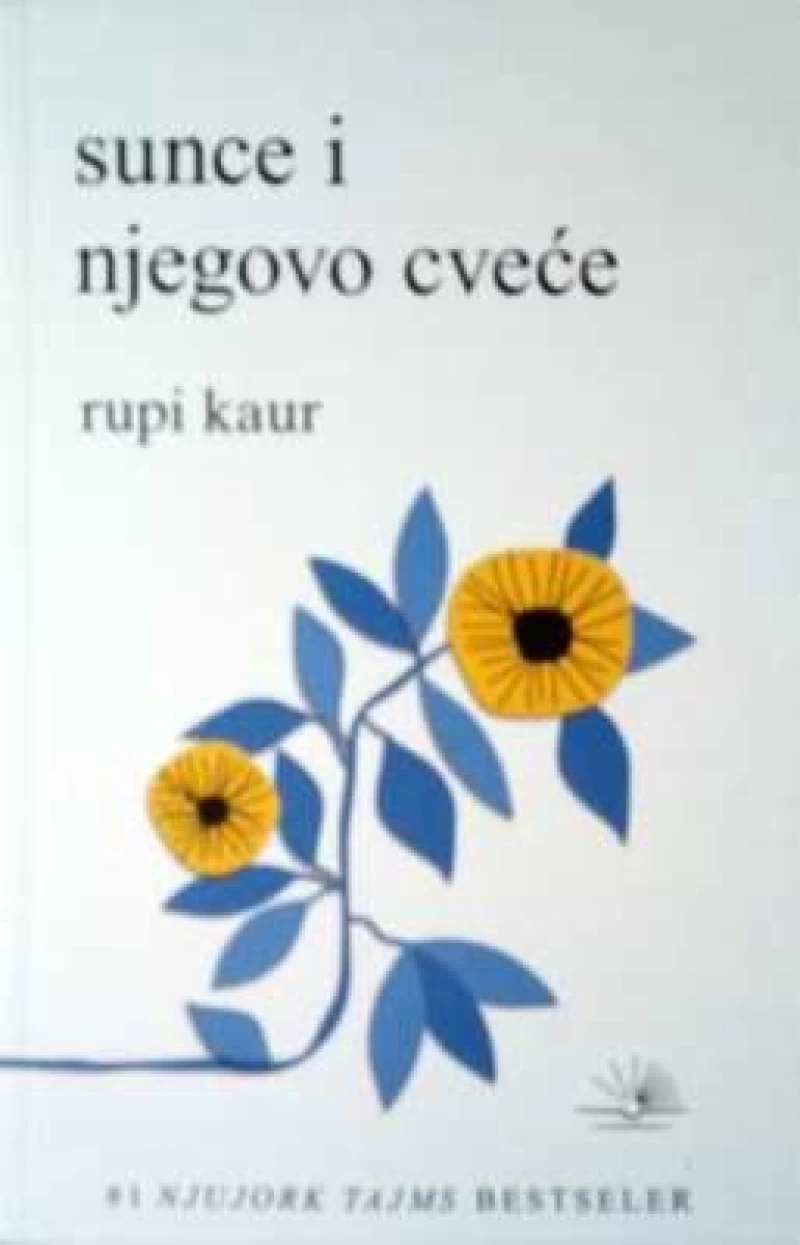 RUPI KAUR : SUNCE I NJEGOVO CVIJEĆE