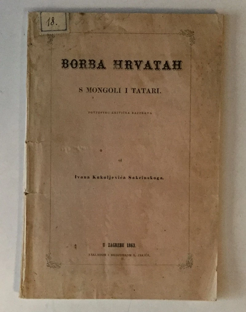 IVAN KUKULJEVIĆ SAKCINSKI : BORBA HRVATAH S MONGOLI I TATARI