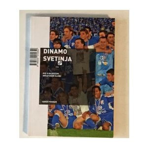 OZREN PODNAR : DINAMO SVETINJA - SVE O NAJVEĆEM HRVATSKOM KLUBU