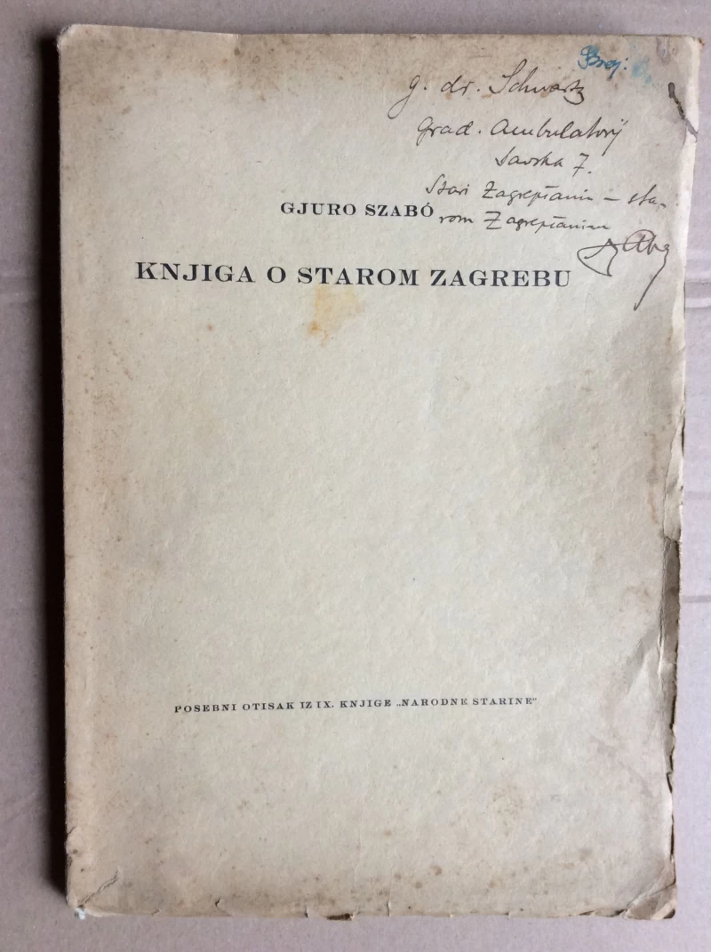 GJURO SZABO,  KNJIGA O STAROM ZAGREBU,  POSVETA AUTORA !!!!!!