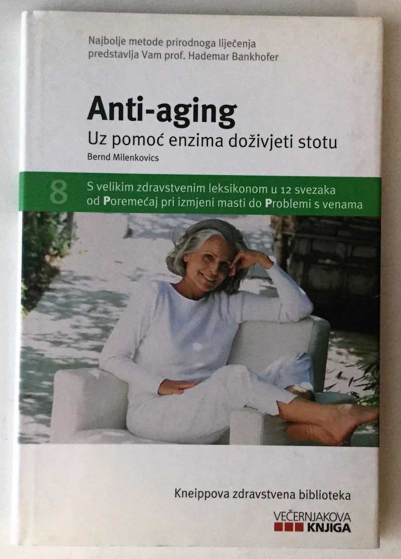 KNEIPPOVA ZDRAVSTVENA BIBLIOTEKA : ANTI - AGING - UZ POMOĆ ENZIMS DOŽIVJETI STOTU