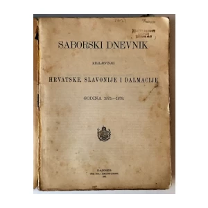 SABORSKI DNEVNIK KRALJEVINAH HRVATSKE SLAVONIJE I DALMACIJE GODINE 1875 - 1878 I 1878 - 1881  I-II