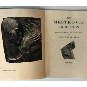 THE MEŠTROVIĆ EXHIBITION : INTRODUCTION AND CATALOGUE BY CHRISTIAN BRINTON
