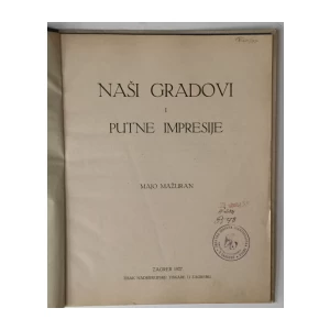 MAJO MAŽURAN : NAŠI GRADOVI I PUTNE IMPRESIJE
