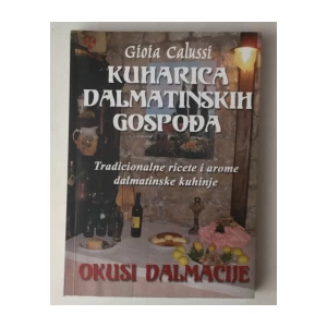 CALUSSI GIOIA : KUHARICA DALMATINSKIH GOSPOĐA