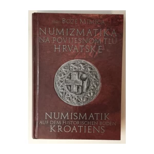 BOŽE MIMICA : NUMIZMATIKA NA POVIJESNOM TLU HRVATSKE