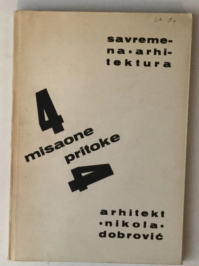 NIKOLA DOBROVIĆ : SAVREMENA ARHITEKTURA 4, MISAONE PRITOKE