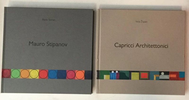 IVICA ŽUPAN:CAPRICCI ARCHITETTONICI, BORIS TOMAN : MAURO STIPANOV
