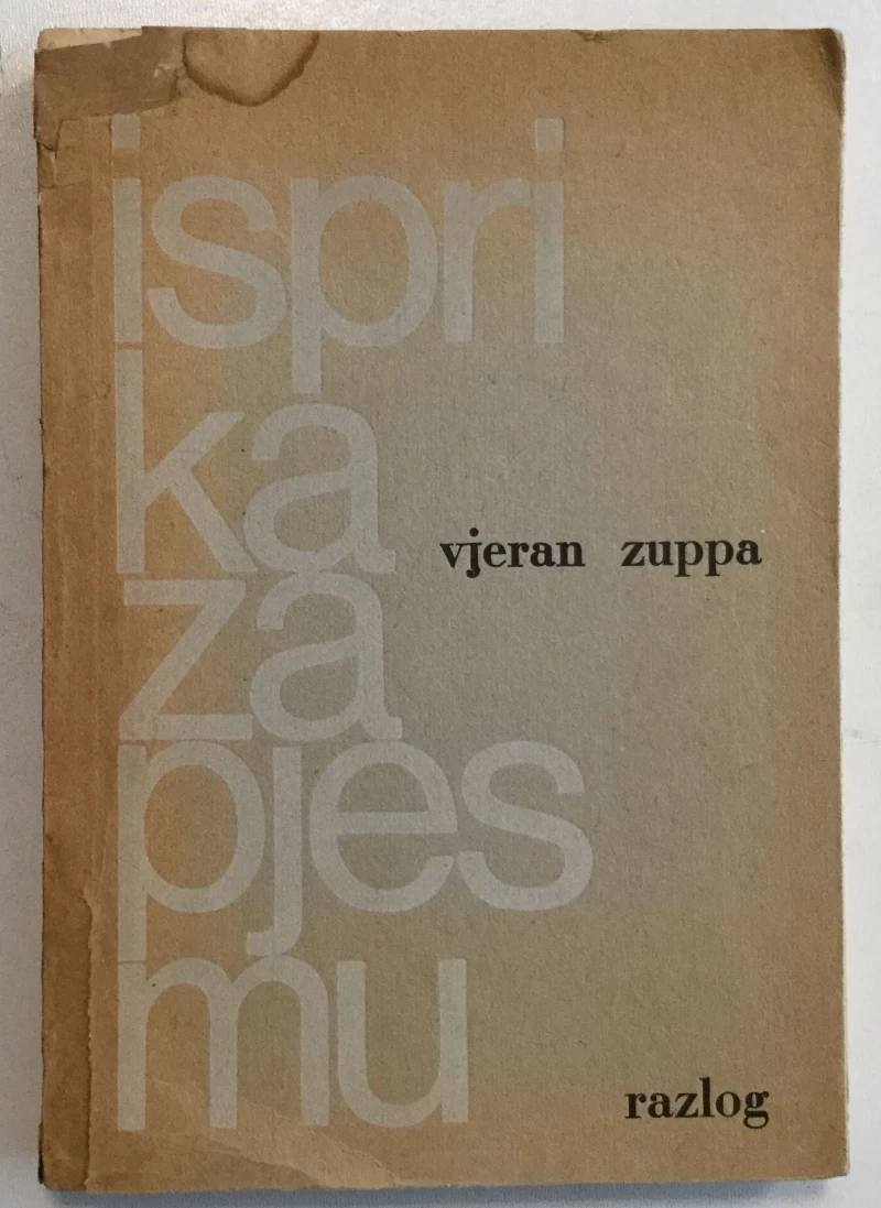 VJERAN-ZUPA : ISPRIKA ZA PJESMU, OPREMA MIHAJLO ARSOVSKI, BIBLIOTEKA RAZLOG,  POSVETA AUTORA