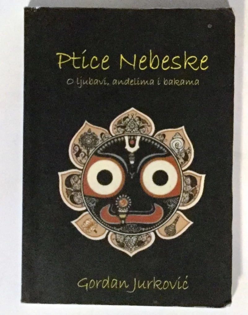 GORDAN JURKOVIĆ : PTICE NEBESKE : O LJUBAVI ANĐELIMA I BAKAMA