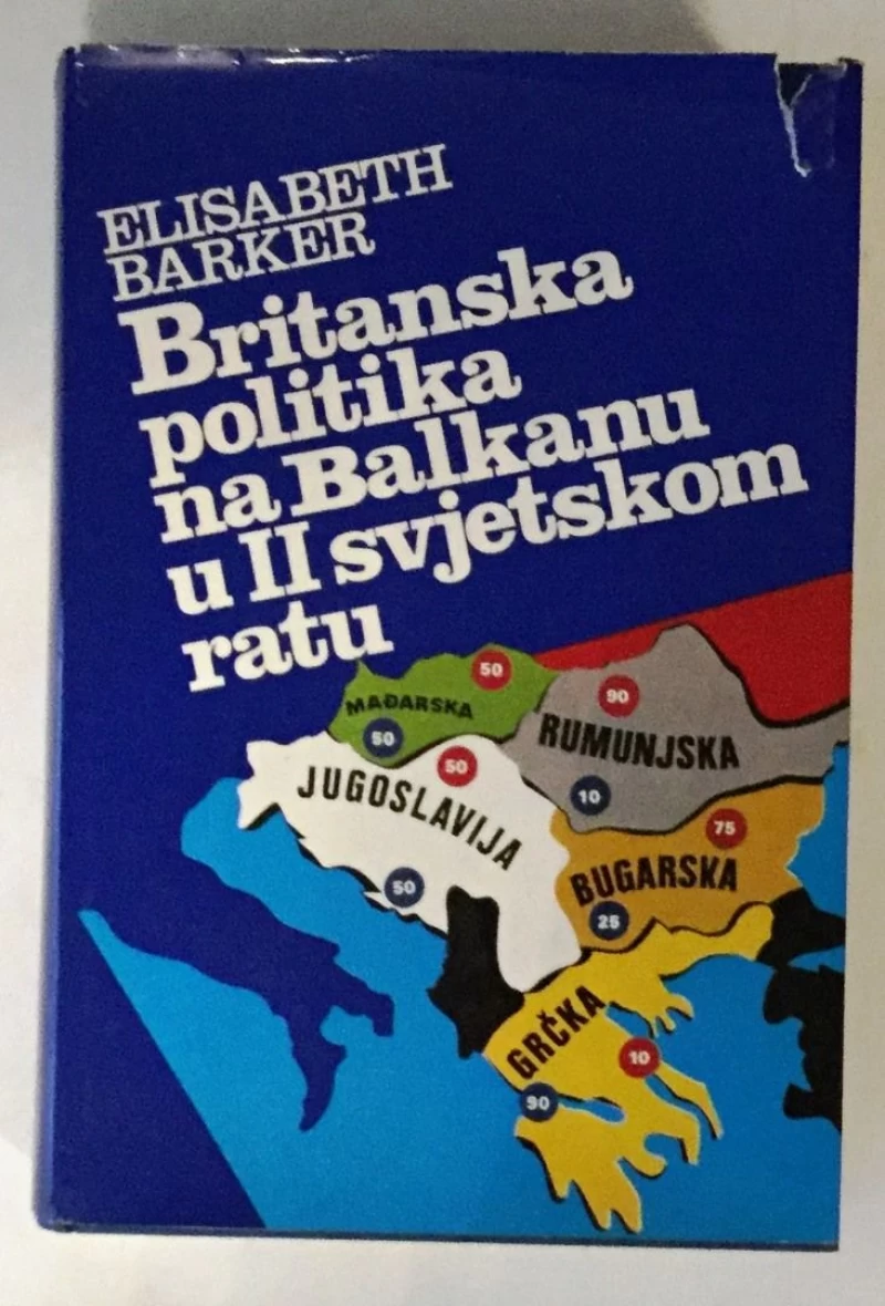 ELISABETH BARKER : BRITANSKA POLITIKA NA BALKANU U II SVJETSKOM RATU