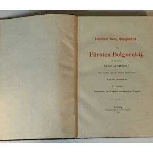 GROSSFÜRST NIKOLAJ MICHAJLOWITSCH DIE FÜRSTEN DOLGORUKIJ DIE MITARBEITER KAISER ALEXANDERS I. 