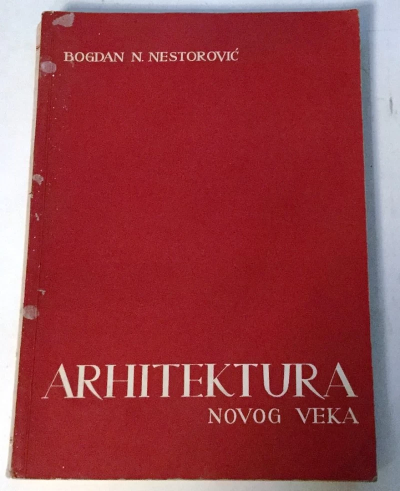 BOGDAN NESTOROVIĆ : ARHITEKTURA NOVOG VEKA