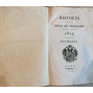 RACCOLTA DELLE LEGGI ED ORDINANZE DELL ANNO 1823. PER LA DALMAZIA  - ZARA - ZADAR - 1825.  PRAVO 