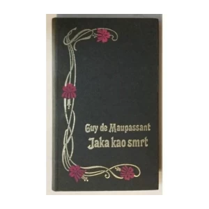 GUY DE MAUPASSANT : JAKA KAO SMRT