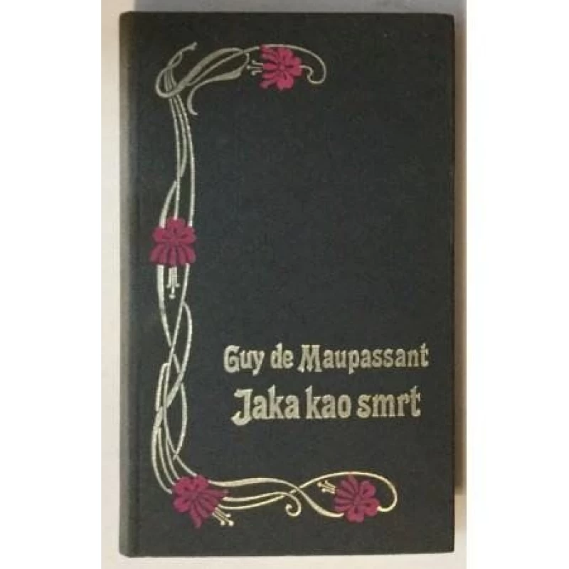 GUY DE MAUPASSANT : JAKA KAO SMRT