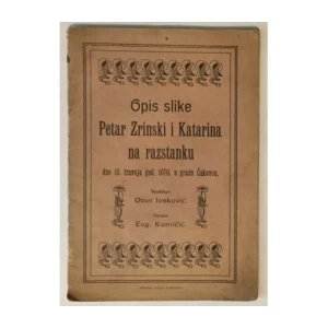 KUMIČIĆ : OPIS SLIKE PETAR ZRINSKI I KATARINA NA RASZTANKU