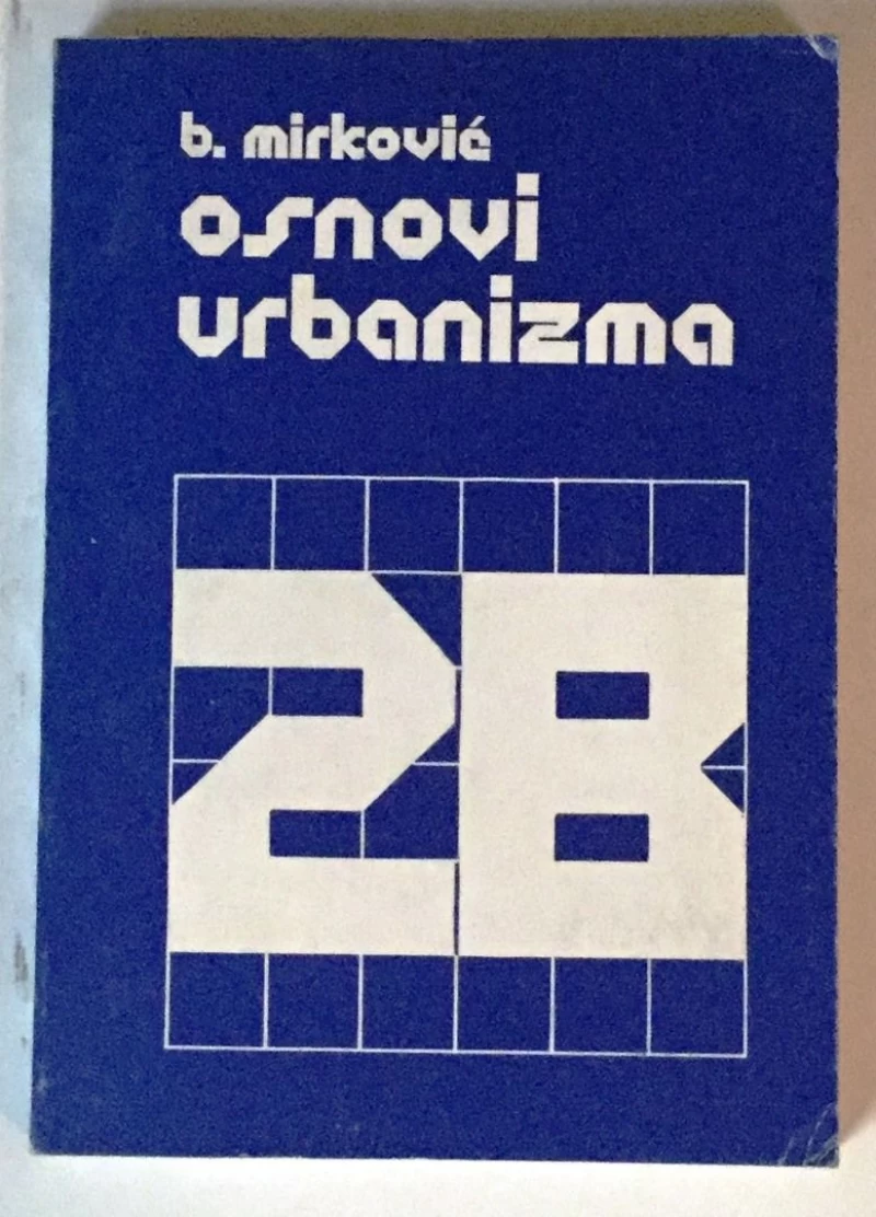 BRANISLAV MIRKOVIĆ : OSNOVI URBANIZMA 2B