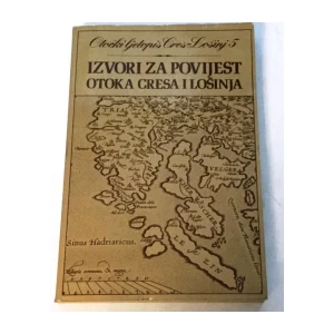 OTOČKI LJETOPIS CRES LOŠINJ 5 : IZVORI ZA POVIJEST OTOKA CRESA I LOŠINJA
