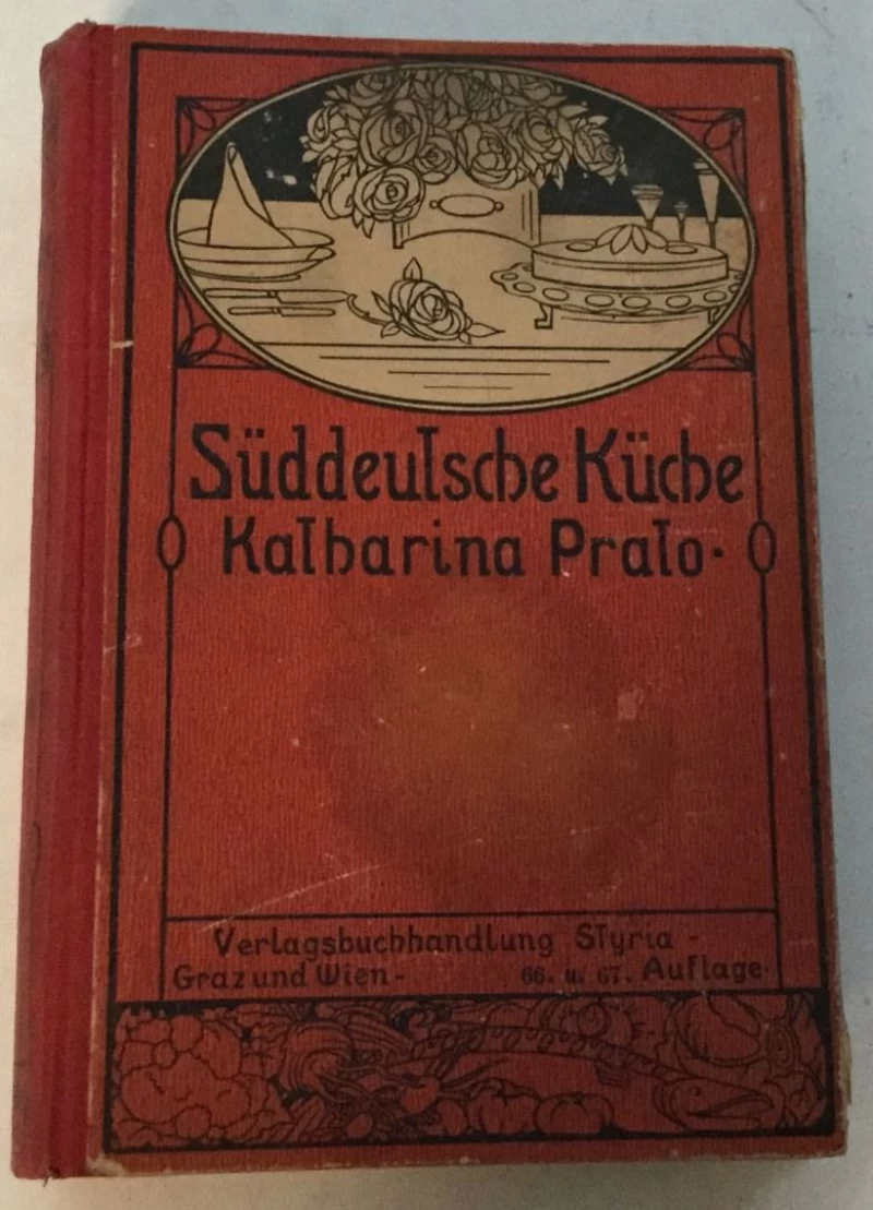 KATHARINA PRATO : SÜDDEUTSCHE KÜCHE