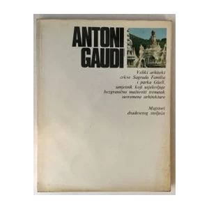 LARA VINCA MASINI : ANTONI GAUDI : VELIKI ARHITEKT SRKVE SAGRADA FAMILIA I PARKA  GUELL