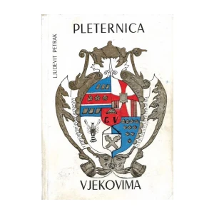 LJUDEVIT PETRAK : PLETERNICA VJEKOVIMA