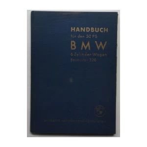 BMW : HANDBUCH FUR 50 PS : 6 ZYLINDER : BAUMUSTER 326 : BAYERISCHE MOTOREN WERKE