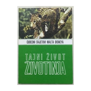 ČUDESNI SVJETOVI WALTA DISNEYA : TAJNI ŽIVOT ŽIVOTINJA