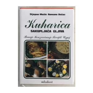 STJEPAN MUŽIĆ : ROMANO BOŽAC : KUHARICA SAKUPLJAČA GLJIVA
