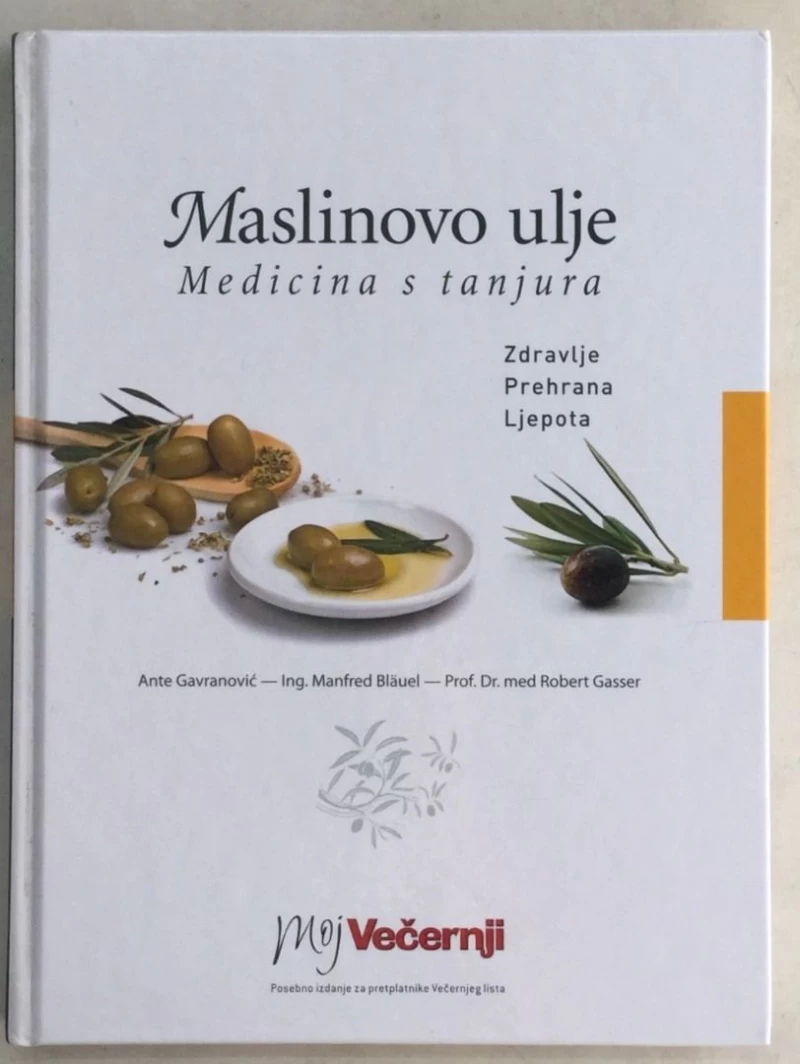 ANTE GAVRANOVIĆ : ING. MANFRED BLAUEL : PROF. DR. MED ROBERT GASSER : MASLINOVO ULJE