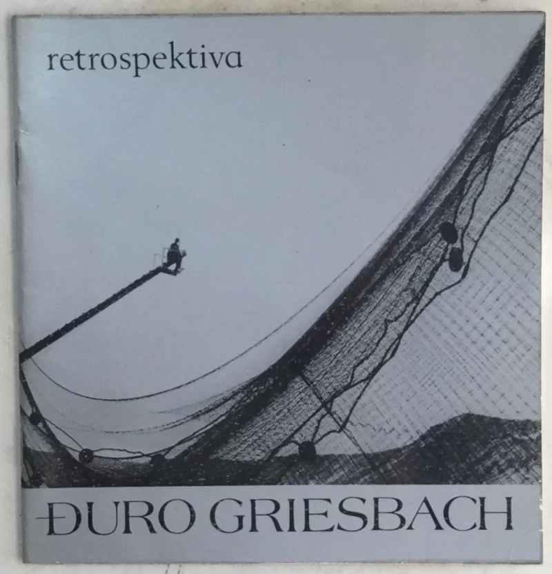 ĐURO GRIESBACH : RETROSPEKTIVA 1930-1983
