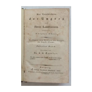 DIE GESCHICHTEN DER UNGERN UND IHRER LANDSASSEN, ZWEYTER THEIL : DR. I.A.FESSLE