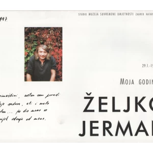 ŽELJKO JERMAN : MOJA GODINA II  29.01.-15.02.1998 : STUDIO MUZEJA SUVREMENE UMJETNOSTI ZAGREB KATALOG IZLOŽBE