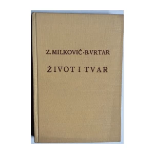 MILKOVIĆ, VRTAR,  ŽIVOT I TVAR  , 1937. ,  MALA KNJIŽNICA MATICE HRVATSKE  