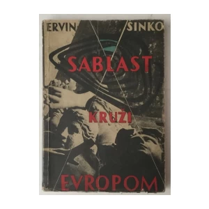 ERVIN ŠINKO : SABLAST KRUŽI EVROPOM : OPREMIO EDO MURTIĆ