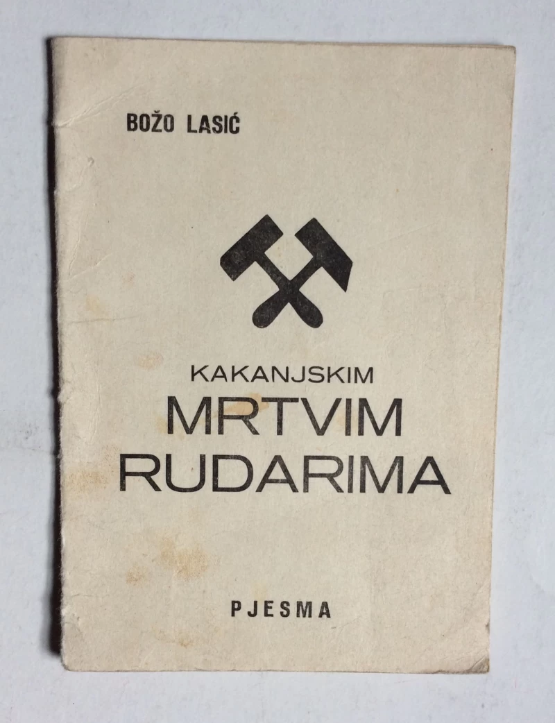 BOŽO LASIĆ, KAKANJSKIM MRTVIM RUDARIMA, PJESMA, 1965. 
