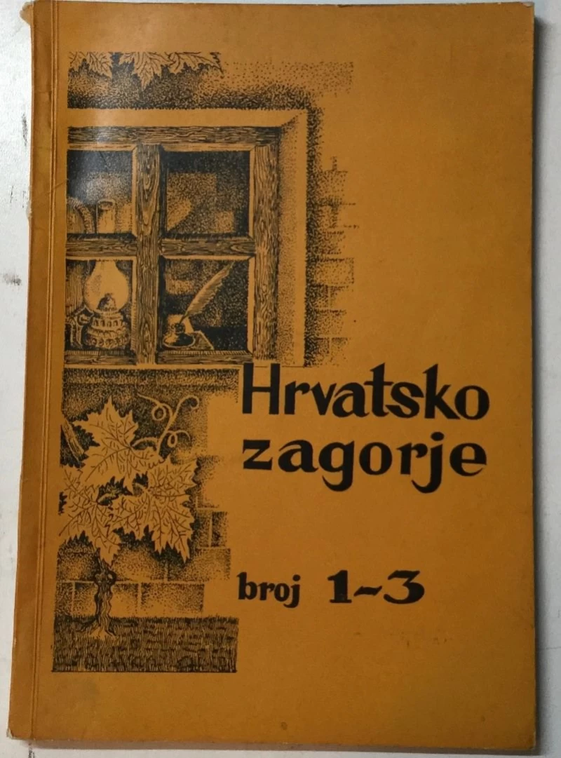 CAPEK , GALOVIĆ : HRVATSKO ZAGORJE , ČASOPIS ZA KULTURNO PROSVJETNA I DRUŠTVENA PITANJA , BROJ 1-3 GODINA PRVA , 1969.