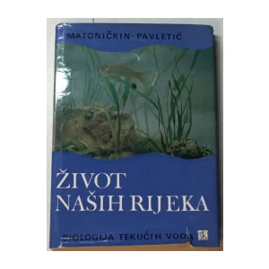 MATONIČKIN-PAVLETIĆ : ŽIVOT NAŠIH RIJEKA