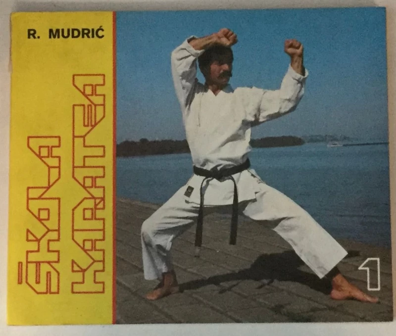 RADOMIR MUDRIĆ : ŠKOLA KARATEA