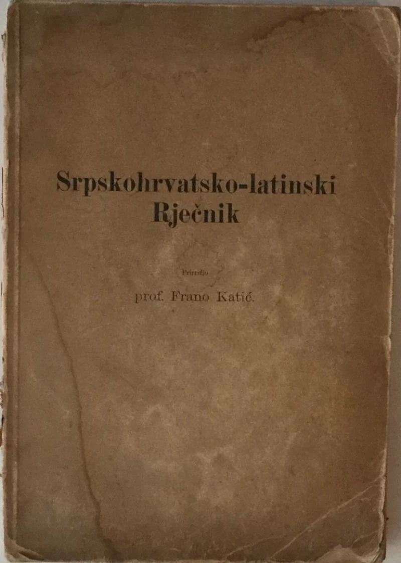 FRANO KATIĆ : SRPSKOHRVATSKO LATINSKI RJEČNIK 
