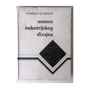 DANIELLE QUARANTE : OSNOVE INDUSTRIJSKOG DIZAJNA