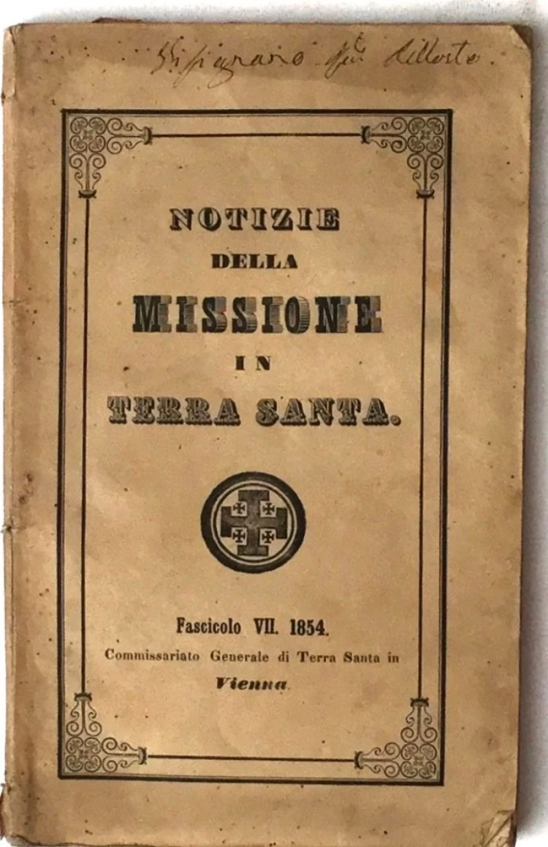 NOTIZIE DELLA MISSIONE IN TERRA SANTA , FASCICOLO VII 1854.
