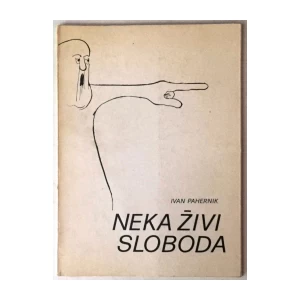 IVAN PAHERNIK : NEKA ŽIVI SLOBODA