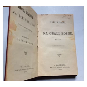 EDHEM MULABDIĆ, NA OBALI BOSNE, IZDANJE MATICE HRVATSKE, 1900. ZAGREB