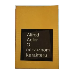 ALFRED ADLER : O NERVOZNOM KARAKTERU