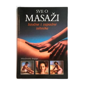 Lucinda Lidell, Sara Thomas: Sve o masaži - Istočne i zapadne tehnike