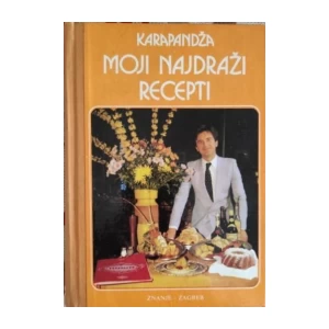 STEVO KARAPANDŽA : MOJI NAJDRAŽI RECEPTI